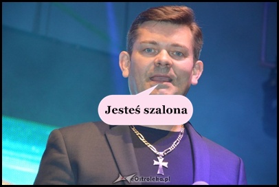 jesteś szalona